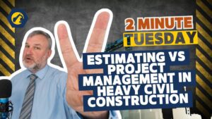 Estimating vs Project Management in Heavy Civil Construction
