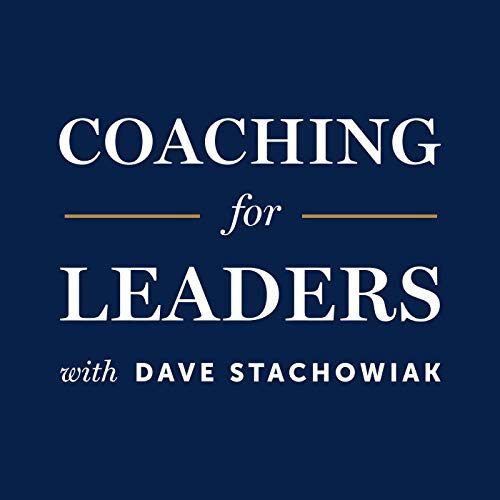 Coaching for Leaders with Dave Stachowiak